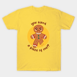 Want a piece of me gingerbread man (on light colors) T-Shirt